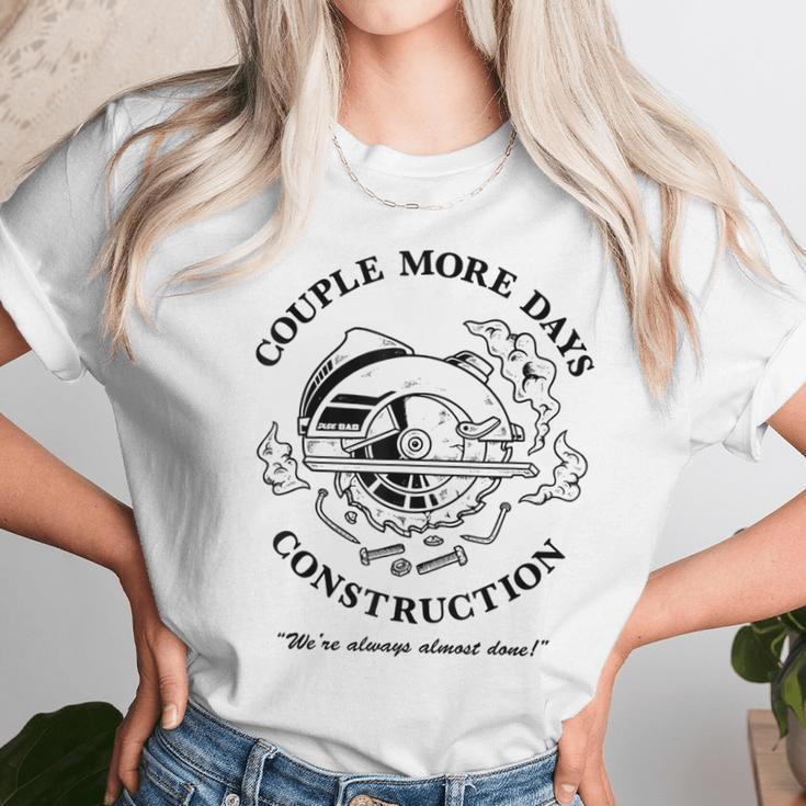 Couple More Days Construction We’Re Always Almost Done V13 Unisex T-Shirt Gifts for Her