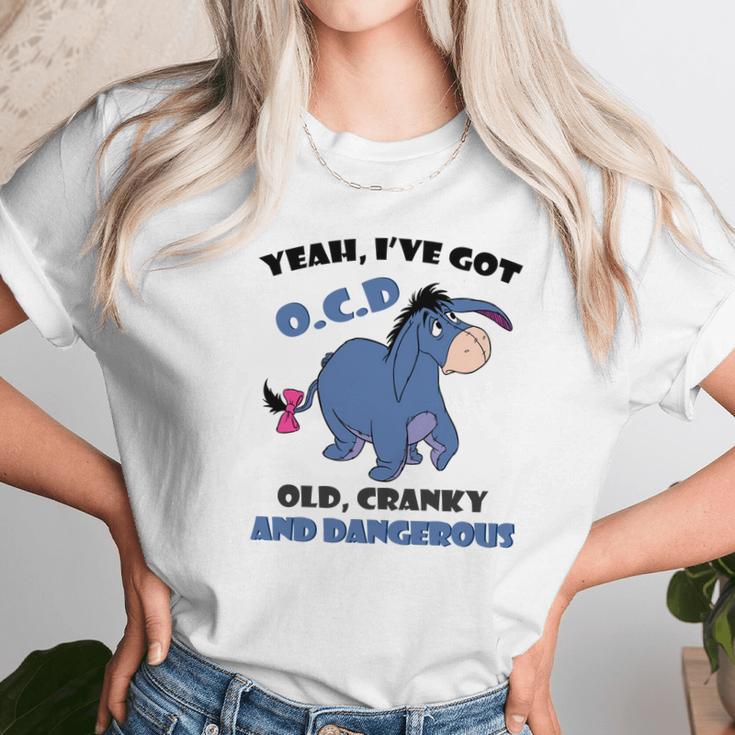 Eeyore Yeah Ive Got Old Cranky And Dangerous Shirt Unisex T-Shirt Gifts for Her