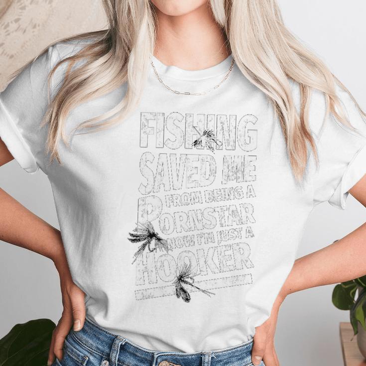 Fishing Save Me From Being A Pornstar Funny Fishing T- Unisex T-Shirt Gifts for Her