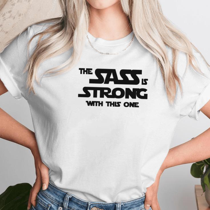 Fitted Funny The Sass Is Strong With This One Unisex T-Shirt Gifts for Her