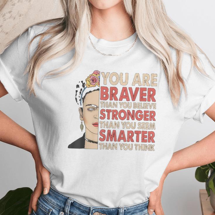 Frida Kahlo You Are Braver Than You Believe Unisex T-Shirt Gifts for Her