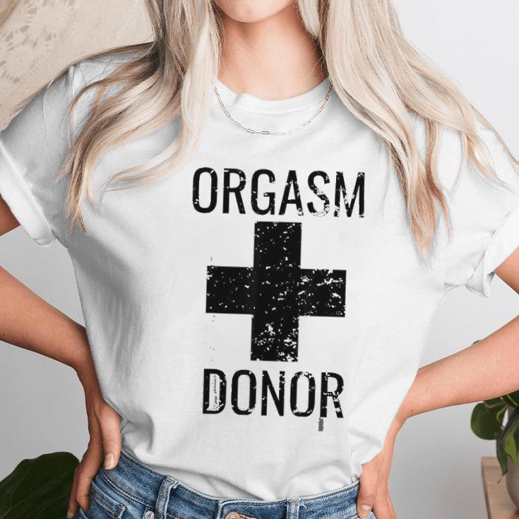 Funny Distressed Orgasm Donor Unisex T-Shirt Gifts for Her