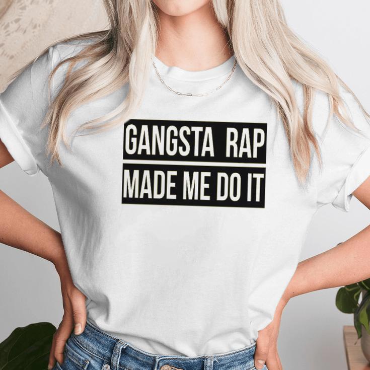 Gangsta Rap Made Me Do It Funny Unisex T-Shirt Gifts for Her