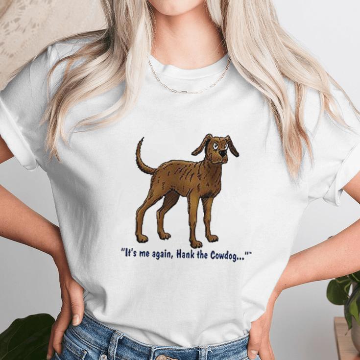 Hank The Cowdog Its Me Again Unisex T-Shirt Gifts for Her