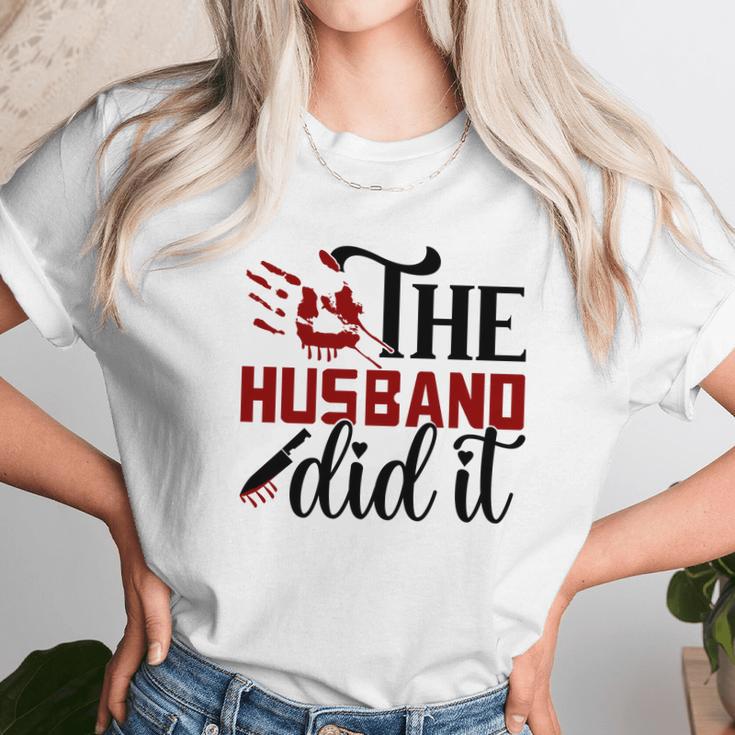 The Husband Did It True Crime Junkie Gift For Fan Unisex T-Shirt Gifts for Her