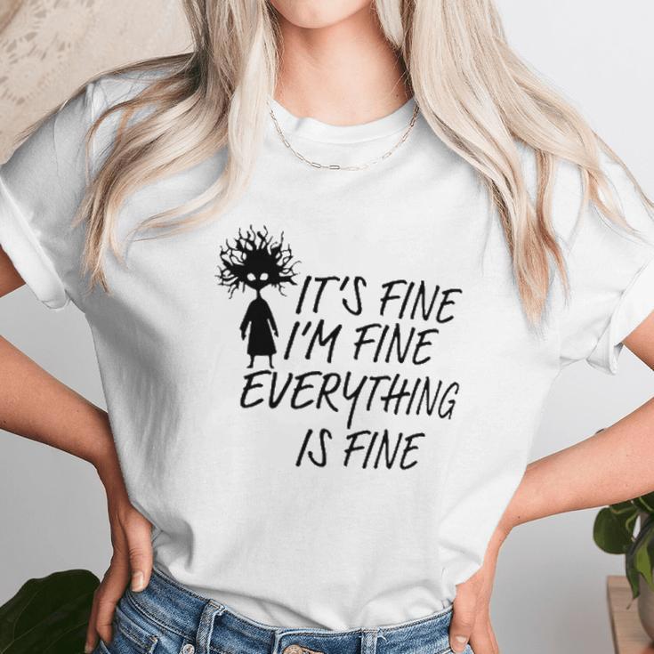 Its Fine Im Fine Everything Is Fine Special 2022 Gift Unisex T-Shirt Gifts for Her