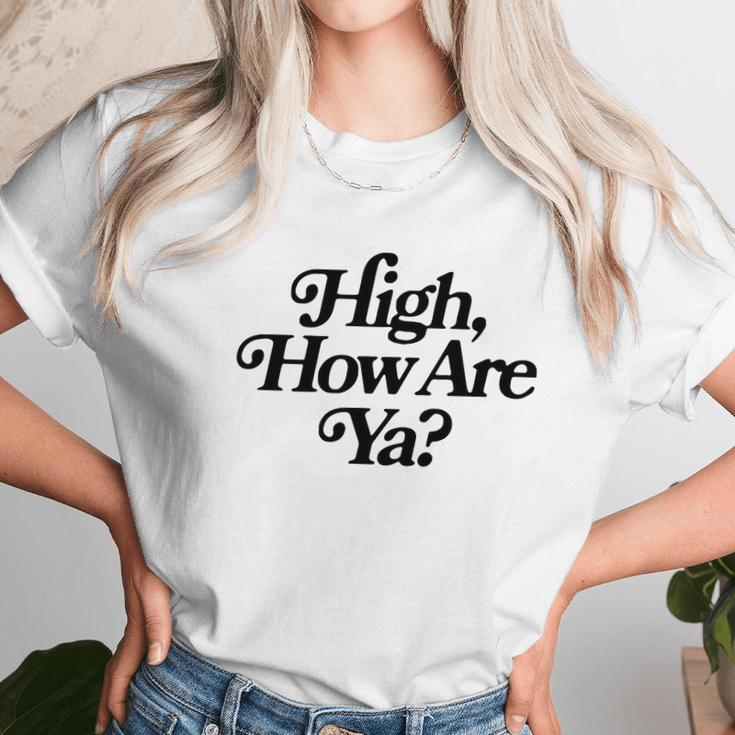 Jeffree Star High How Are Ya Unisex T-Shirt Gifts for Her