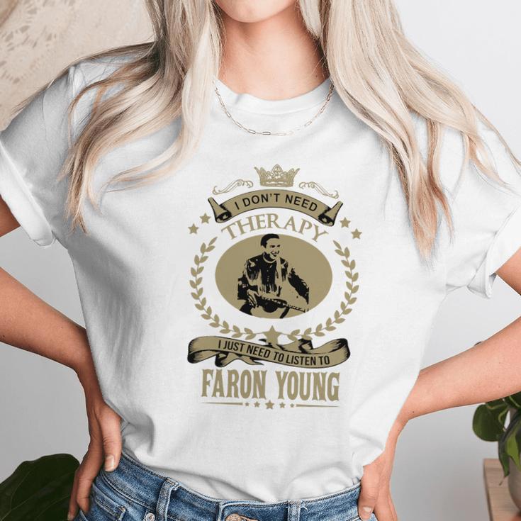 I Just Need To Listen To Faron Young Unisex T-Shirt Gifts for Her