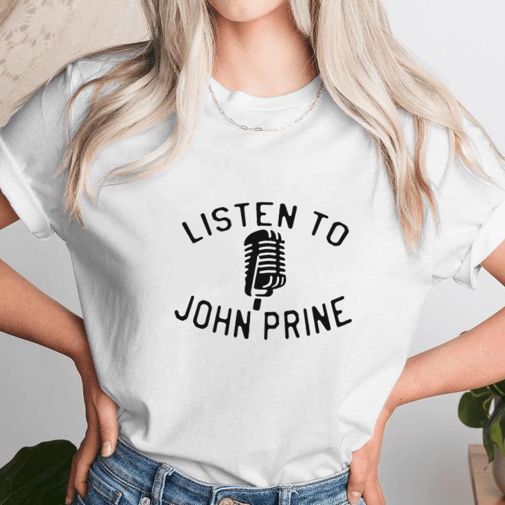 Listen To John Prine Unisex T-Shirt Gifts for Her