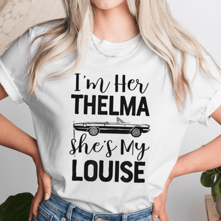 I Am Her Thelma Shes My Louise Unisex T-Shirt Gifts for Her