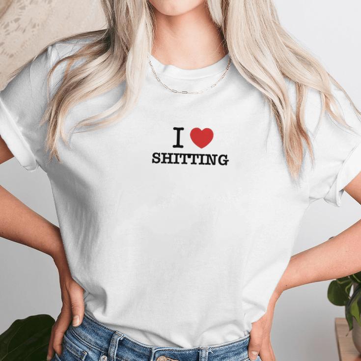 I Love Shitting Unisex T-Shirt Gifts for Her