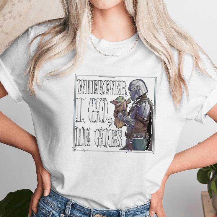 The Mandalorian Season 2 Wherever I Go He Goes Unisex T-Shirt Gifts for Her