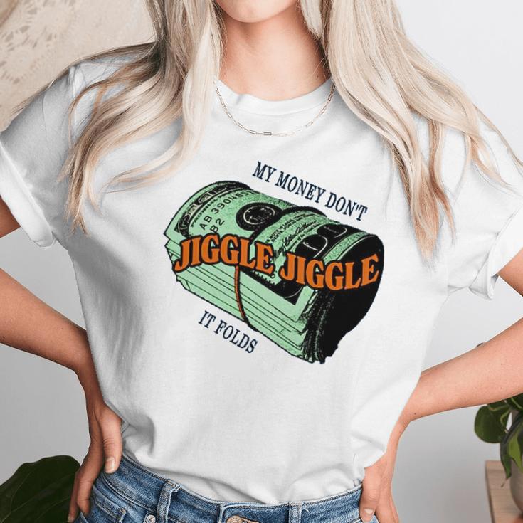 Mens Money Dont Jiggle Funny Tiktok Trending My Money Don’T Jiggle Jiggle It Folds Design Unisex Sweat Unisex T-Shirt Gifts for Her