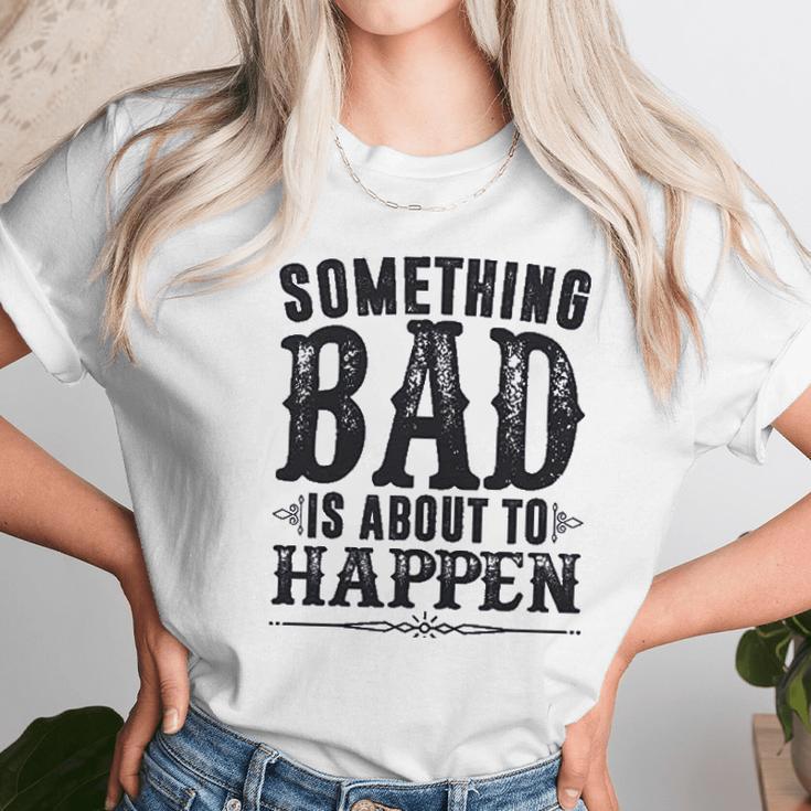 Miranda Lambert Country Something Bad Is About To Happen Unisex T-Shirt Gifts for Her