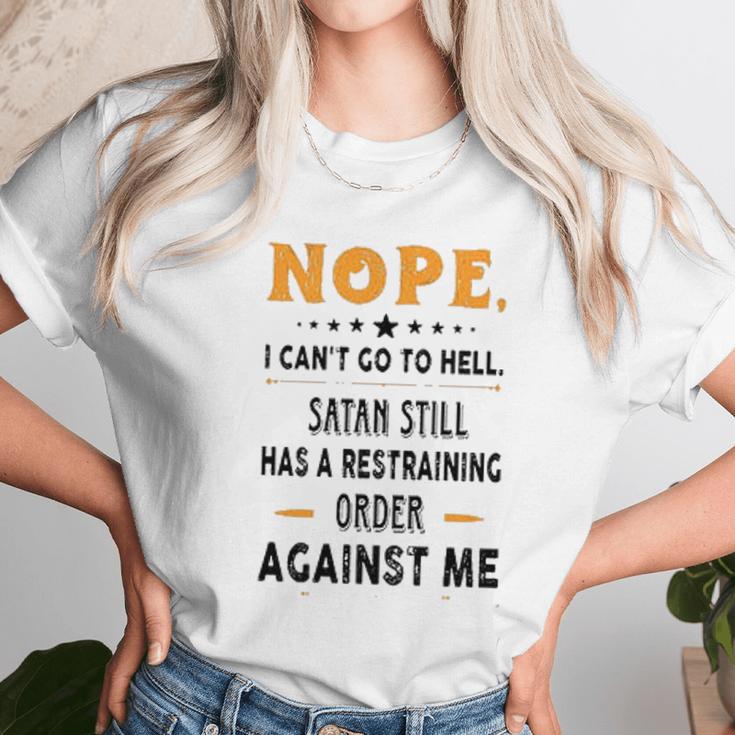 Nope I Can Not Go To Hell Great Enjoyable Gift 2022 Unisex T-Shirt Gifts for Her