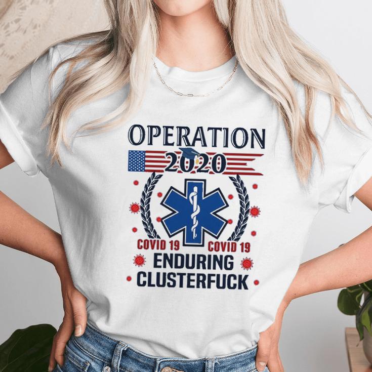 Operation Graduation 2020 Enduring Clusterfuck Unisex T-Shirt Gifts for Her