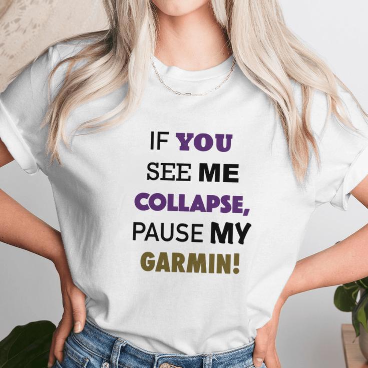 Pause My Garmin Tshirts Unisex T-Shirt Gifts for Her