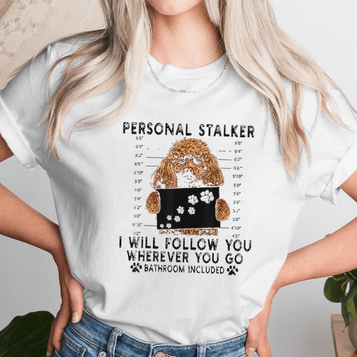 Personal Stalker I Will Follow You Poodle Lover Gift Unisex T-Shirt Gifts for Her