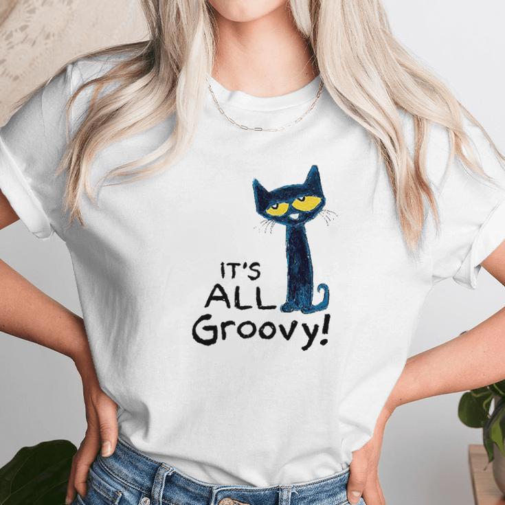 Pete The Cat Its All Groovy Unisex T-Shirt Gifts for Her