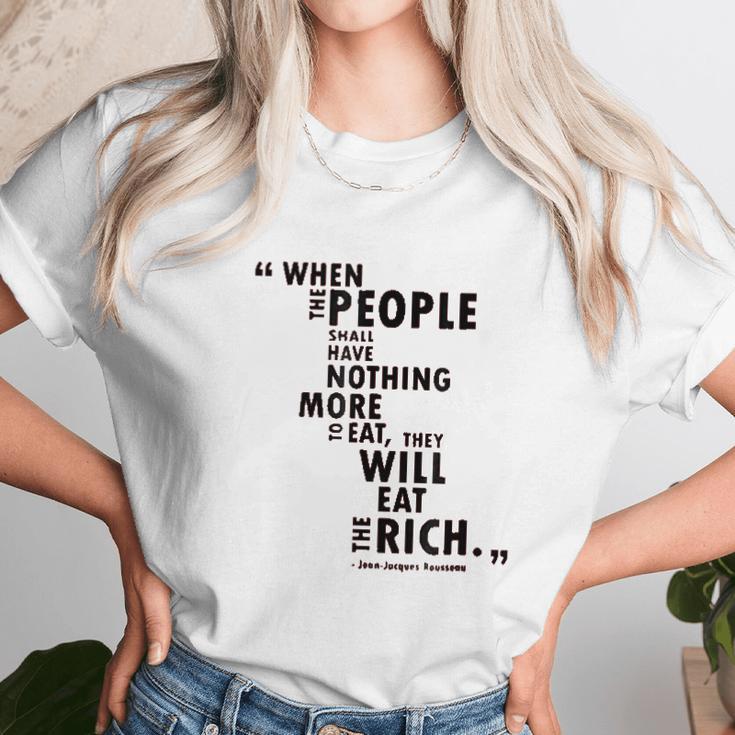 Philosophy When The People Rousseau Quote Eat The Rich Unisex T-Shirt Gifts for Her