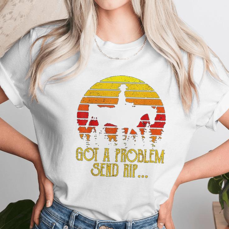 Got A Problem Send Rip Wheeler Vintage Circle Yellowstone Unisex T-Shirt Gifts for Her