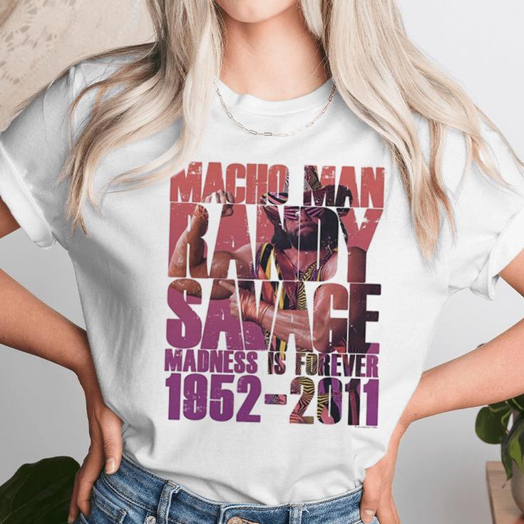 Randy Macho Man Savage Madness Is Forever Unisex T-Shirt Gifts for Her