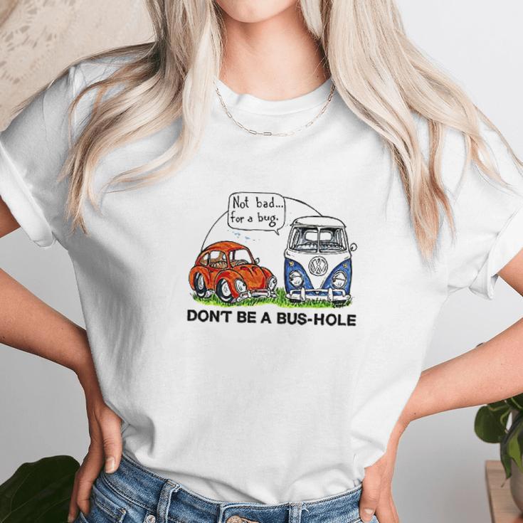 The Rusty Vw Dont Be A Bushole Vw Unisex T-Shirt Gifts for Her