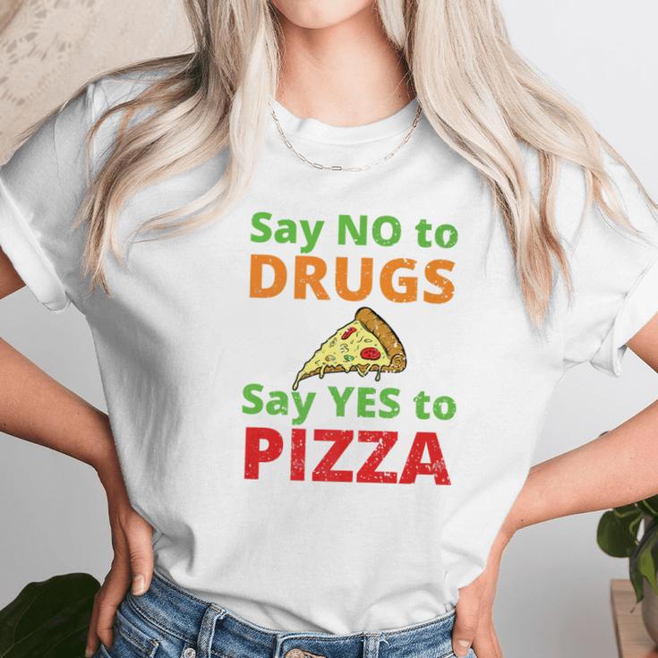 Say No To Drugs And Yes To Pizza Funny Anti Weed And Pot Unisex T-Shirt Gifts for Her