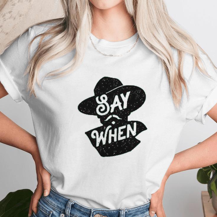 Say When Doc Holliday Western Quote Unisex T-Shirt Gifts for Her