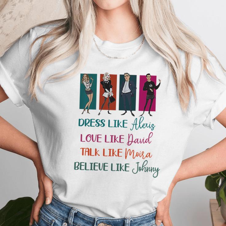 Schitt’S Creek Dress Like Alexis Love Like David Moira Johnny Shirt Unisex T-Shirt Gifts for Her