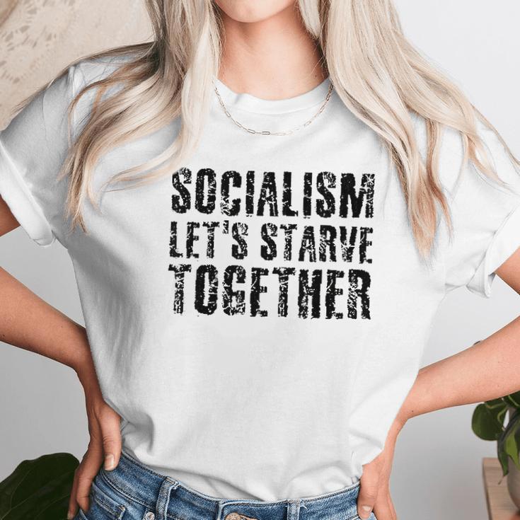 Socialism Lets Starve Together Unisex T-Shirt Gifts for Her