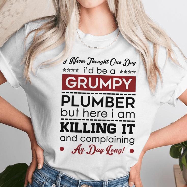 I Never Thought One Day I D Be A Groumpy Plumber Unisex T-Shirt Gifts for Her