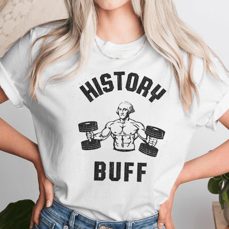 History Buff Funny George Washington 4Th Of July Unisex T-Shirt Gifts for Her