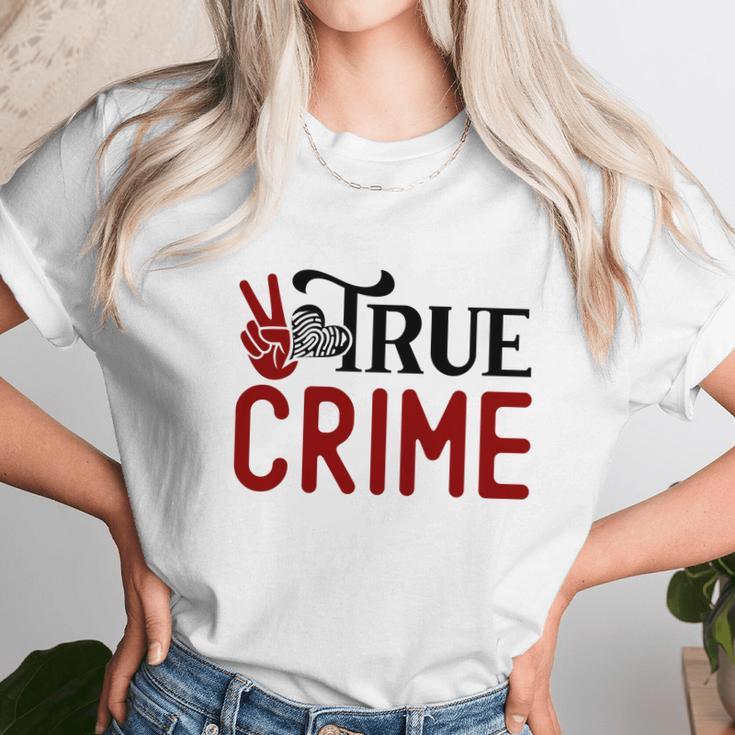 True Crime Gifts For True Crime Fan Crime Junkie Unisex T-Shirt Gifts for Her