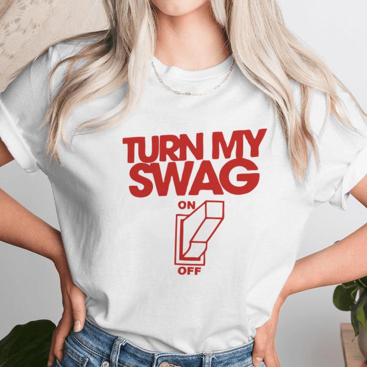 Turn My Swag On Unisex T-Shirt Gifts for Her