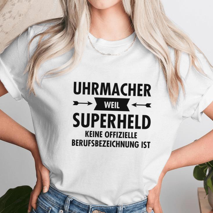 Uhrmacher - Superheld Unisex T-Shirt Gifts for Her