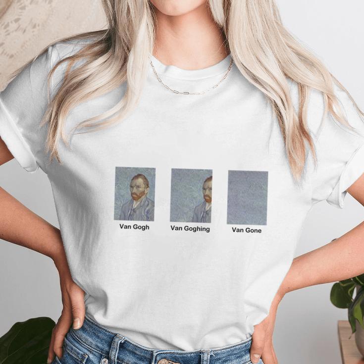 Van Gogh Van Goghing Van Gone Unisex T-Shirt Gifts for Her