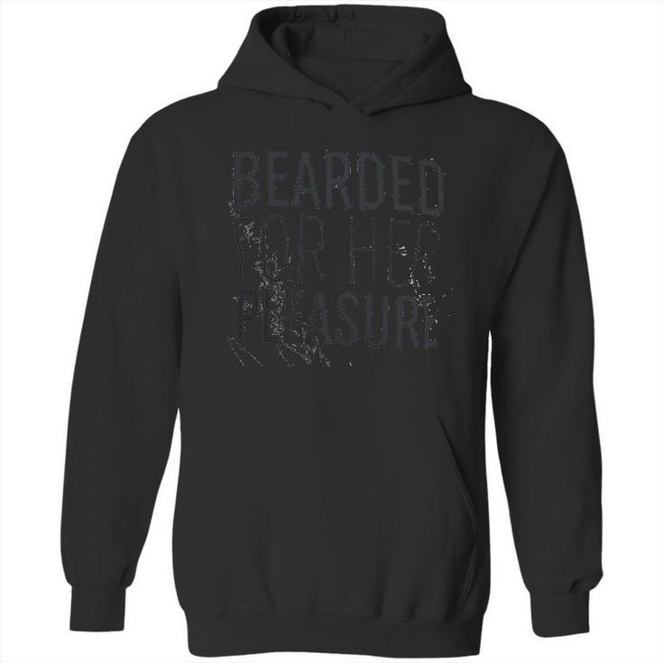 Bearded For Her Pleasure Funny Beard Facial Hair Humor Hoodie