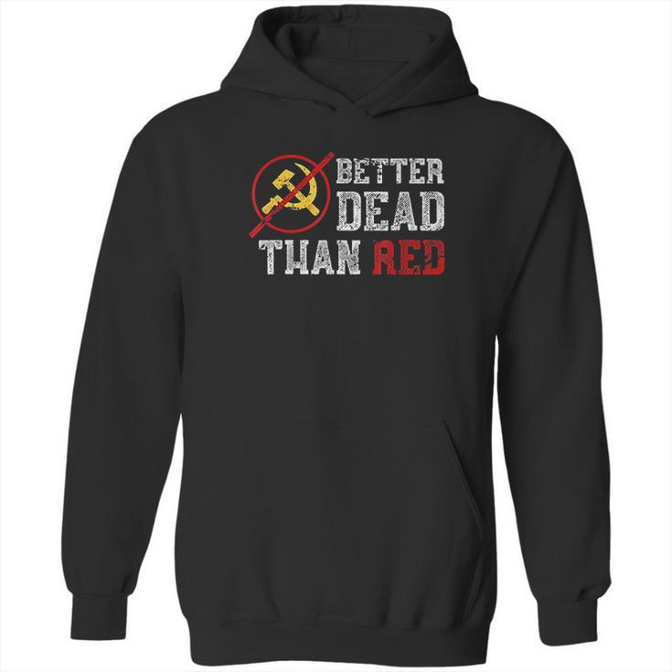 Better Dead Than Red Funny Capitalist Gift Anti Socialism Hoodie