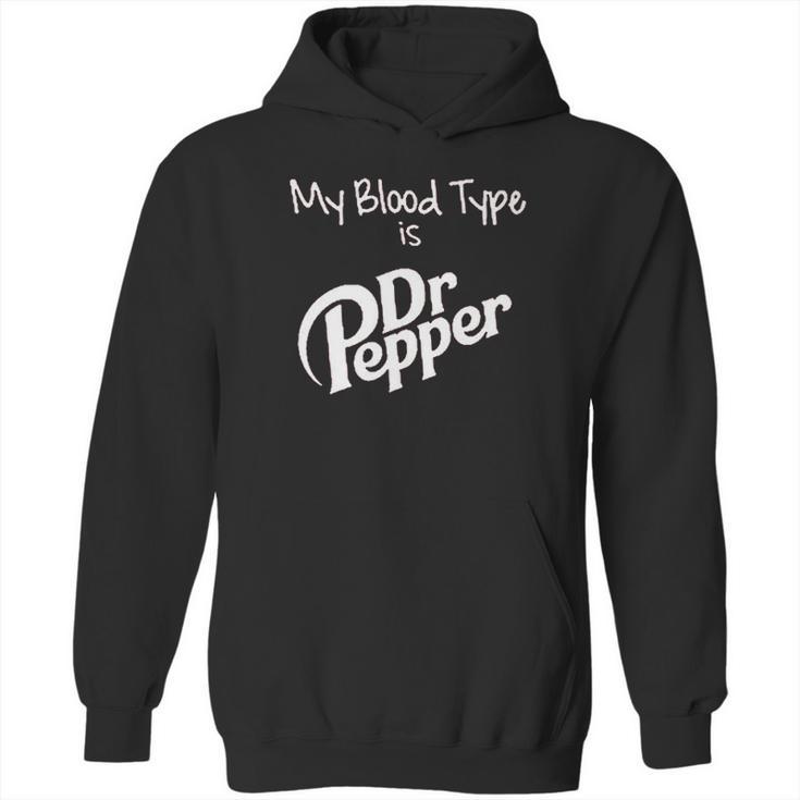 My Blood Type Is Dr Pepper Hoodie