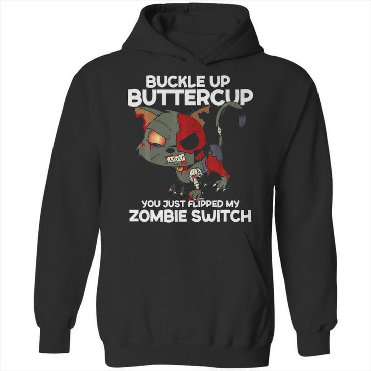 Buckle Up Buttercup You Just Flipped My Zombie Swi Hoodie