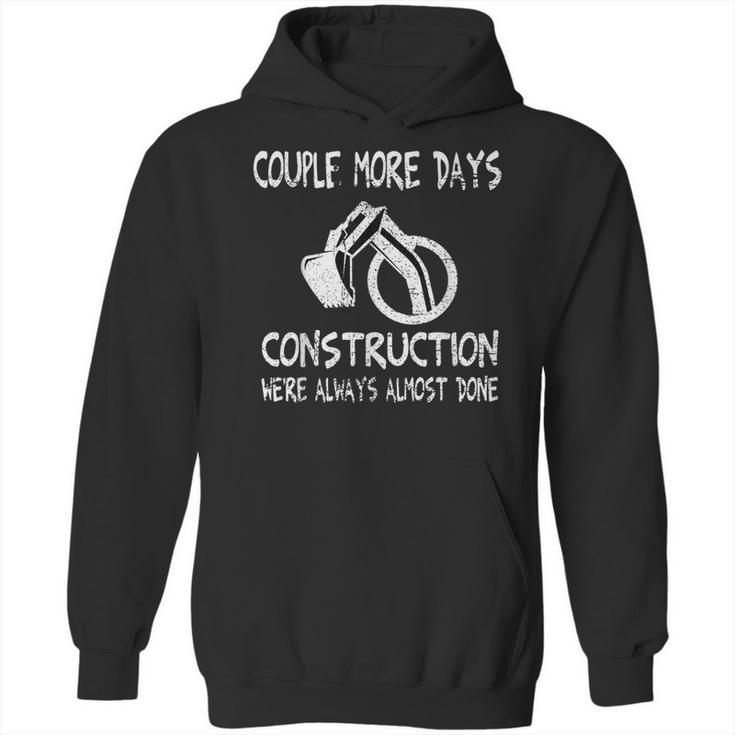 Couple More Days Construction We’Re Always Almost Done 7 Hoodie