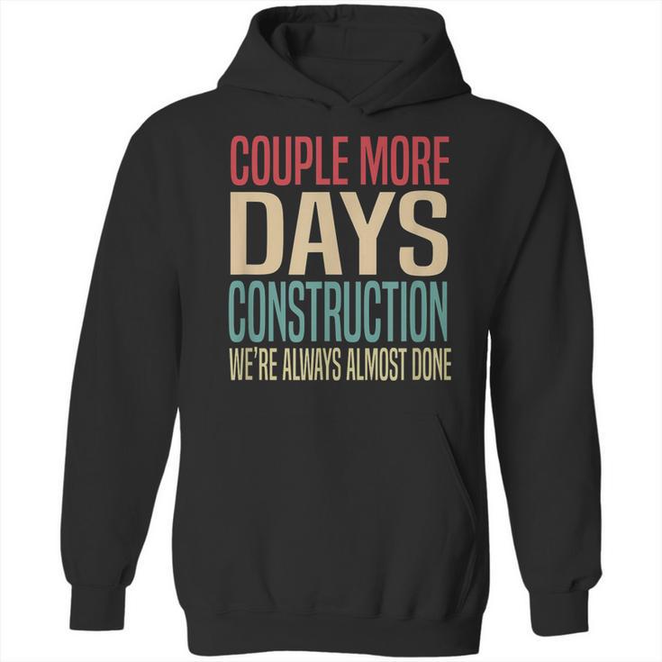 Couple More Days Construction We’Re Always Almost Done  V51 Hoodie