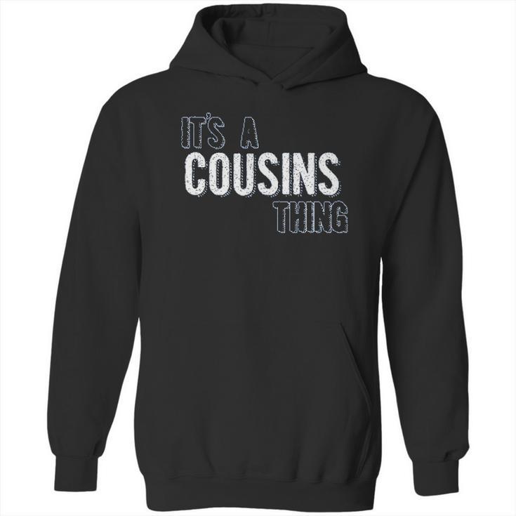 It Is A Cousins Thing Interesting 2022 Gift Hoodie