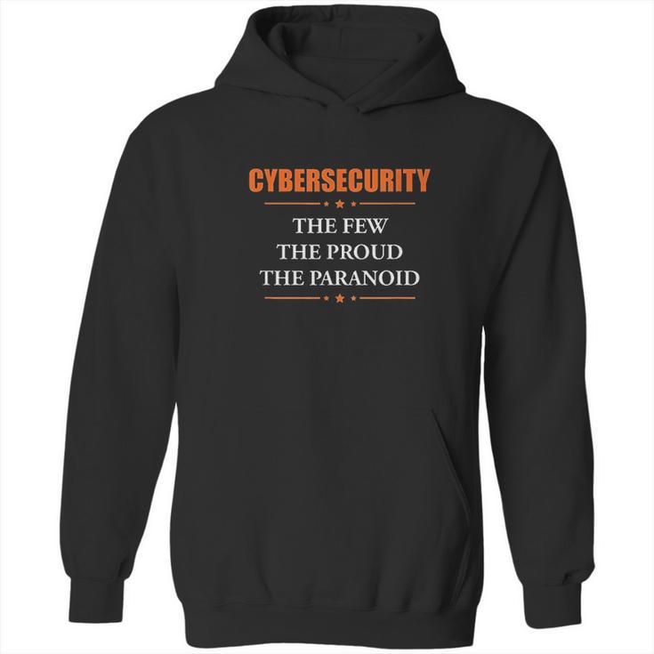 Cybersecurity  The Few The Proud The Paranoid Funny Hoodie