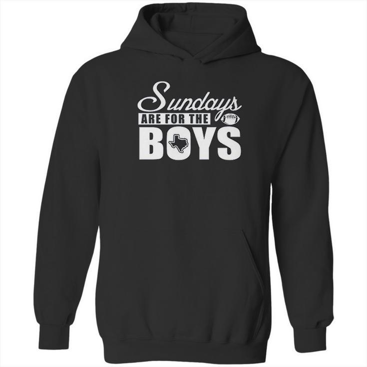 Dallas Football Fans Sundays Are For The Boys Hoodie