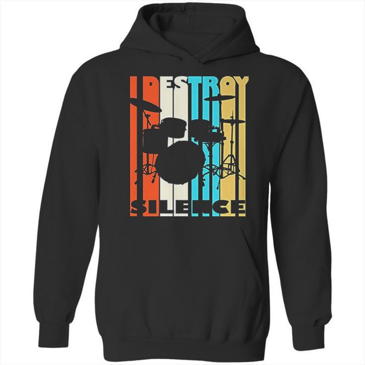 I Destroy Silence Drums Drummer Band Music Fan Hoodie