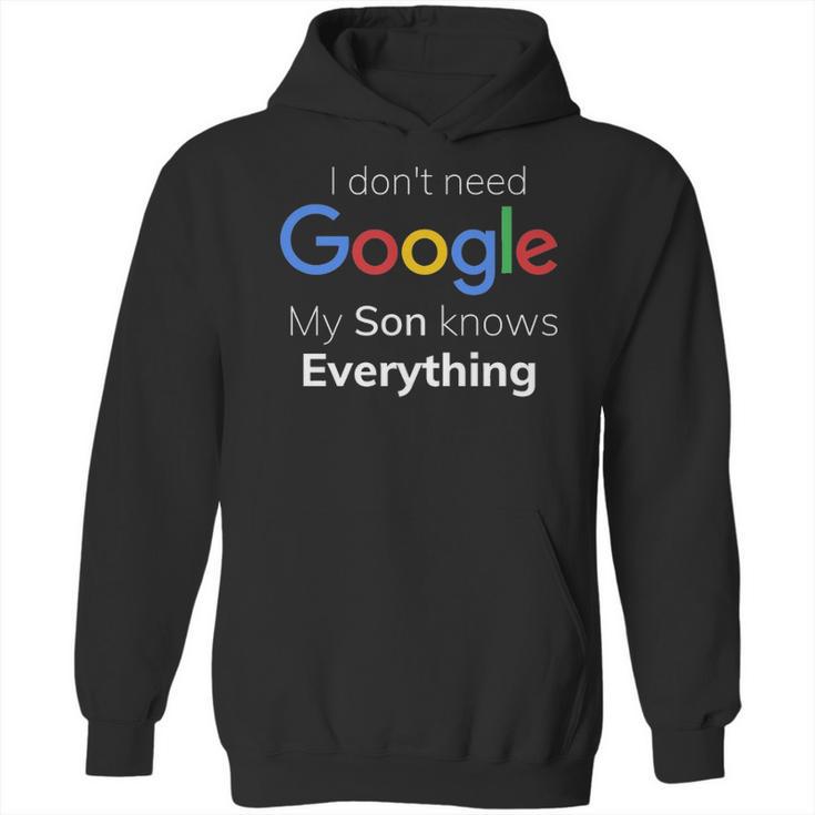 I Dont Need Google My Son Knows Everything Joke Funny T Hoodie