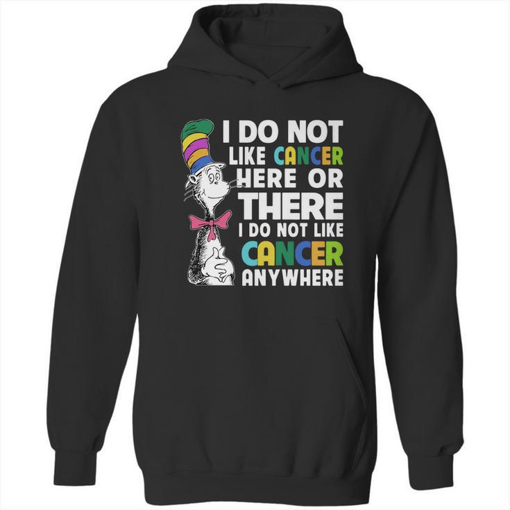 Dr Seuss I Do Not Like Cancer Here Or There Or Anywhere Shirt Hoodie