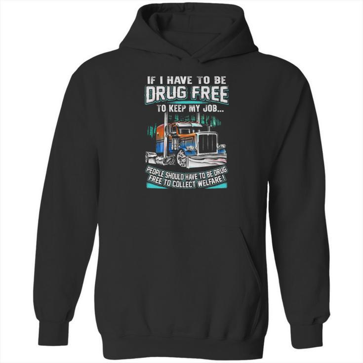 Drug Free To Keep My Job Hoodie